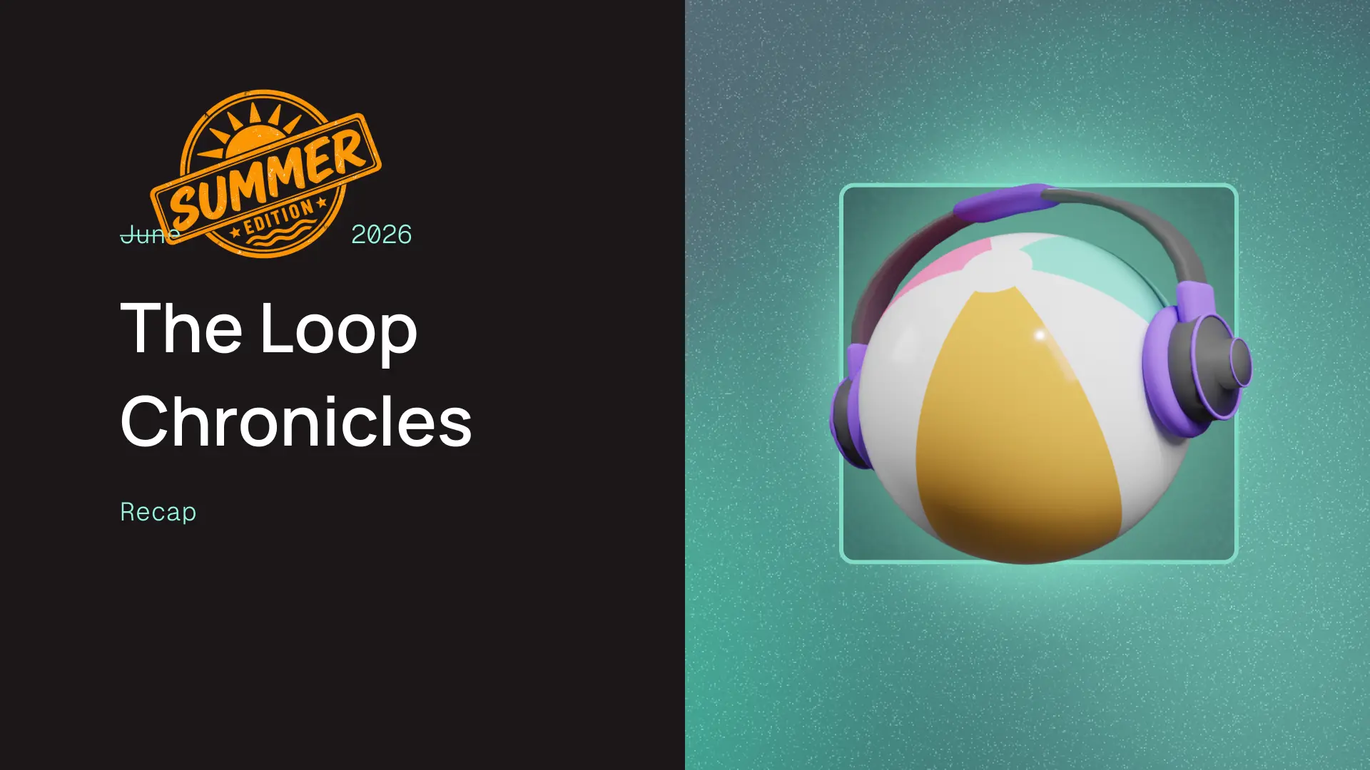 The Loop Chronicles: Summer 2026 Recap